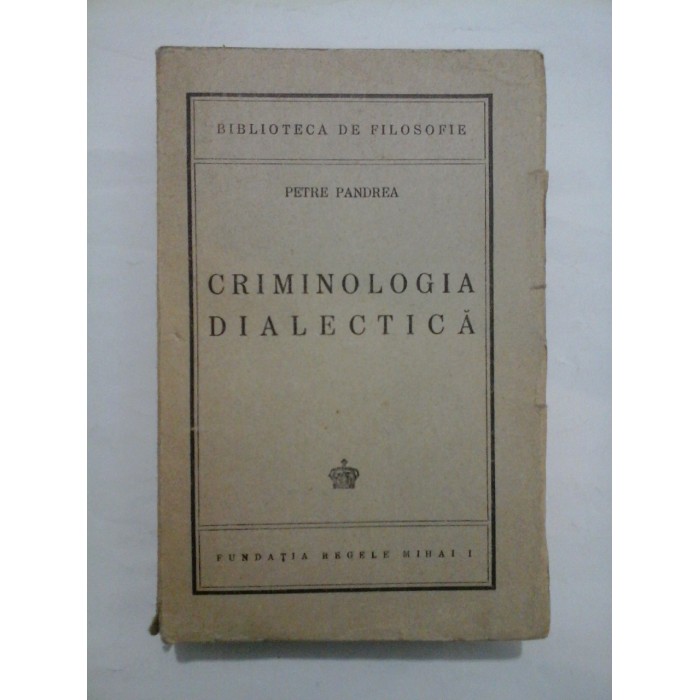 Criminologia dialectica - Petre Pandrea - 1945